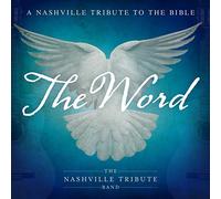 Nashville Tribute Band - The Word: A Nashville Tribute To The Bible