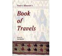 Nasir-I Khusraw's Book of Travels: Safarnamah (Bibliotheca Iranica: Intellectual Traditions Series)