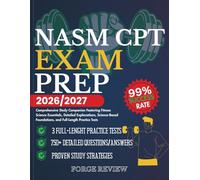 NASM CPT EXAM PREP 2026/2027: Comprehensive Study Companion Featuring Fitness Science Essentials, Detailed Explanations, Science-Based Foundations, and Full-Length Practice Tests
