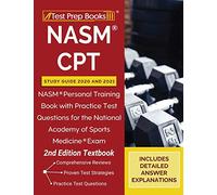 NASM CPT Study Guide 2020 and 2021: NASM Personal Training Book with Practice Test Questions for the National Academy of Sports Medicine Exam [2nd Edition Textbook]