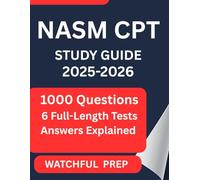 NASM CPT STUDY GUIDE 2025-2026: 1,000 Practice Questions with Detailed Explanations and Exam Prep for the Certified Personal Trainer Test
