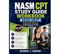 NASM CPT Study Guide Workbook 2026-2027: The Complete Self-Study System: Full Content Review, Practice Exams, and Digital Flashcards for the New Framework