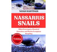 NASSARIUS SNAILS: Silent Scavengers, Chemical Detection, and Marine Ecosystem Recycling