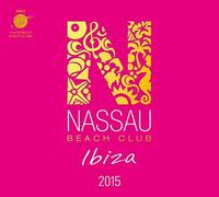 Nassau Beach Club Ibiza 2015 By Various (Composer) (0001-01-01)
