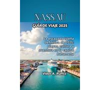 NASSAU GUÍA DE VIAJE 2025