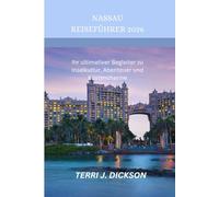 NASSAU REISEFÜHRER 2026: Ihr ultimativer Begleiter zu Inselkultur, Abenteuer und Küstencharme