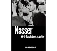 Nasser : De la Révolution à la Nation
