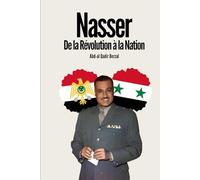 Nasser : De la Révolution à la Nation