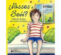 Nasses Bett? Hilfe fur Kinder, die nachts einnassen, Eder, Christians, Marte.