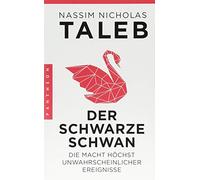 Nassim Nicholas Tal Der Schwarze Schwan: Die Macht höchst unwahrsch (Paperback)