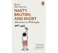 Nasty, Brutish, and Short: Adventures in Philosophy with Kids