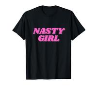 Nasty Girl Funny Crazy Beautiful Pretty T-Shirt