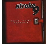 Nasty Little Thoughts by Stroke 9 (1999-09-07)