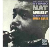 Nat Adderley Sextet - Much Brass