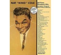 Nat King Cole - All Time Greatest Hits: Complete Original Sheet Music Editions