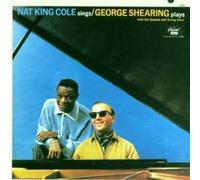 Nat "King" Cole George Shearing - Nat King Cole Sings/The George Shearing Quintet Plays