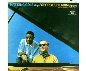 Nat "King" Cole George Shearing - Nat King Cole Sings/The George Shearing Quintet Plays
