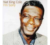 Nat King Cole - I M Sorry