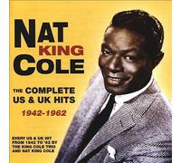 Nat King Cole - The Complete US & UK Hits 1942 - 62