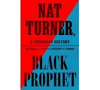 Nat Turner, Black Prophet: A Visionary History