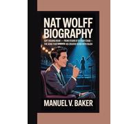 NAT WOLFF BIOGRAPHY: Soft Kissing Hour - From Studio B to Tour Stage-The Song That Cemented His Creative Bond with Eilish