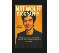 NAT WOLFF BIOGRAPHY: The Journey from The Naked Brothers Band to a Venice Romance with Billie