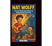 NAT WOLFF: From Bedroom Beats to Hollywood Dreams