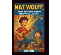 NAT WOLFF: From Bedroom Beats to Hollywood Dreams