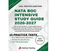 NATA BOC INTENSIVE STUDY GUIDE 2026-2027: 1,000+ Practice Questions, 10 Full-Length Exams & Comprehensive Coverage of Athletic Training Domains - ... Intervention & Professional Responsibilities