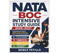 NATA BOC INTENSIVE STUDY GUIDE 2026-2027: Comprehensive Prep for Athletic Trainer Certification with 2,500 Practice Questions