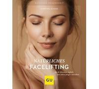 Natürliches Facelifting: In 10 Minuten täglich um Jahre jünger aussehen