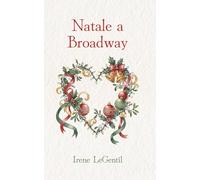 Natale a Broadway: A Christmas Novella (Christmas in Love - Novelle di Natale)
