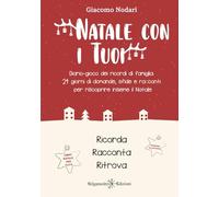Natale con i tuoi: Diario-gioco dei ricordi di famiglia: 24 giorni di domande, sfide e racconti per riscoprire insieme il Natale (Ricordi in Festa)