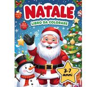 NATALE DA COLORARE. Libro di natale da colorare per bambini dai 3 ai 7 anni.: Album da colorare con 50 fantastici e divertenti disegni natalizi per ore di creatività