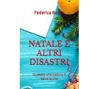 Natale e altri disastri: Quando una caduta ti salva la vita