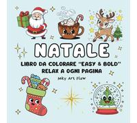 Natale Libro da Colorare: 47 disegni semplici e divertenti con Babbo Natale, animali e regali per grandi e piccoli