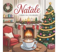 Natale Libro da Colorare: Disegni Rilassanti per per Adulti e Adolescenti con Scene Festive Invernali