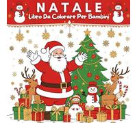 Natale Libro da Colorare per Bambini: Disegni Natalizi Facili e Divertenti con Babbo Natale, Elfi, Renne e Paesaggi Invernali