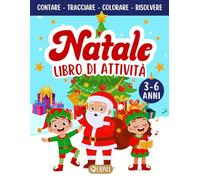 Natale - Libro di Attività con il Metodo Montessori per Bambini dai 3 ai 6 Anni: Rompicapi, Quiz ed Enigmi, Impara a Tracciare, Conteggi e Giochi di ... Materna, Divertenti Esercizi tra Elfi e Renne