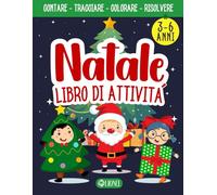 Natale - Libro di Attività per Bambini dai 3 ai 6 Anni: Impara a Tracciare e Colora con i Numeri, Conteggi, Quiz e Rompicapi con il Metodo Montessori ... di Neve - Giochi e Passatempi Natalizi