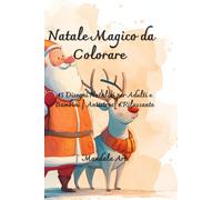 Natale Magico da Colorare: 45 Disegni Natalizi per Adulti e Bambini | Antistress e Rilassante