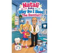 Natali Asks: Why Do I Need The Dentist