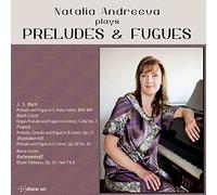 Natalia Andreeva - Natalia Andreeva plays Preludes & Fugues