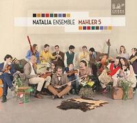 Natalia Ensemble - Mahler: Symhony No 5 Arranged For 17 Players