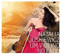 Natalia Juskiewicz - Um Violino No Fado