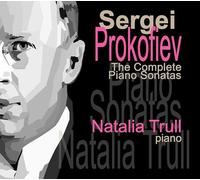 Natalia Trull - Sergei Prokofiev: The Complete Piano Sonatas - Audio CD - Sorel