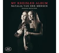 Natalia van der Mersch; Natalia Kovalzon - Fritz Kreisler: My Kreisler Album