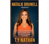 NATALIE BRUNELL MEMOIR: Understanding Bitcoin and the Digital Money Revolution Changing the World