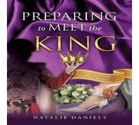 Natalie Daniels PREPARING TO MEET THE KING Paperback Book Natalie Daniels Multicolor