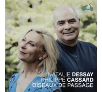 Natalie Dessay; Philippe Cassard - Oiseaux de passage